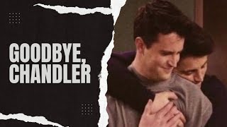 Goodbye Chandler  A Tribute To Matthew Perry [upl. by Bernette]