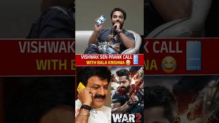 Vishwak Sen Prank Call With Bala Krishna amp Ntr  War 2  Vishwak Sen Funny Video  Bala Reaction [upl. by Neetsirk299]