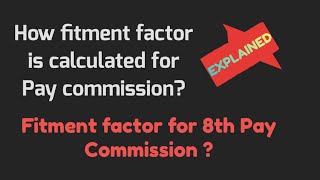 8th Pay commission fitment factor How to calculate fitment factor for pay commission Explained [upl. by Matelda]