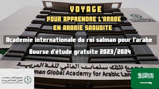 Voyage étudier lArabe gratuitement en Arabie Saoudite Bourse détude de lacadémie du roi Salman [upl. by Dimitry]