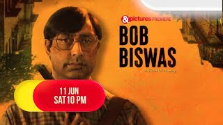 Bob Biswas  amppictures Premiere  11th June 10 PM [upl. by Amlet]