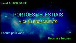 PORTÕES CELESTIAIS LETRA PLAYBACK MICHELLE NASCIMENTO [upl. by Lewej597]