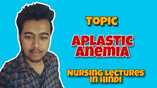 Aplastic Anemia  Pathology  Causes  Symptoms  Treatment  Nursing Lecture in Hindi MSN Part 4 [upl. by Nuarb180]