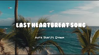 Ayra Starr  Last Heartbreak Song ft GiveonLyrics songs [upl. by Gratia998]