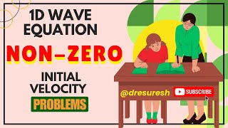 6 Non Zero Initial Velocity problems for 1D wave Equation [upl. by Julianna]