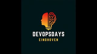 Devopsdays Eindhoven 2023  Day 2 [upl. by Hicks]