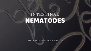 Intestinal Nematodes 1  Dr MC Padilla [upl. by Readus457]