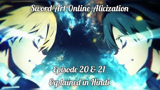 Sword Art Online Alicization Episode 20 amp 21 explanation in Hindi  Swanshu Senpai [upl. by Innej]