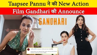 Taapsee Pannu Announces new Action Film Gandhari will as Kali [upl. by Oah]