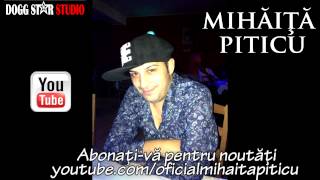 Mihaita Piticu  Te vreau din iubire  Oficial Track  Hit 2013 [upl. by Hermy]