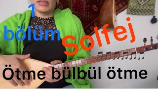 ÖTME BÜLBÜL ÖTME SOLFEJ  1 BÖLÜMkolay anlatım bağlama dersi [upl. by Dranoc]