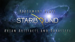 Starbound Tutorial Series  Avian Artifacts and Durasteel  Episode 10 [upl. by Maida]