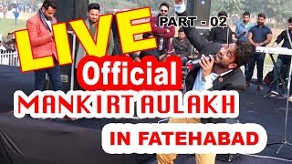 Mankirt Aulakh Live show in Fatehabad Haryana Official Part 2 [upl. by Bertila]