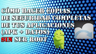 Cómo hacer copias de seguridad de tus apps apkdatos SIN ser root [upl. by Hirst]