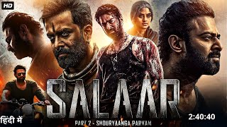 Salaar Part 2 Full Movie Hindi Dubbed  Prabhas  Prashanth Neel  Prithviraj Shruti H  New Update [upl. by Pamella]