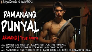 PAMANANG PUNYAL  Kwentong Aswang  True Story [upl. by Malek]