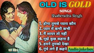 Old Is Gold Songs  पुराने सदाबहार गाने  Shailendra Singh Songs [upl. by Fishback672]