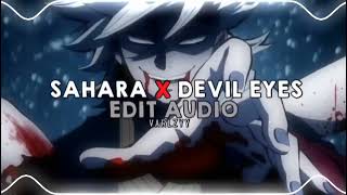 Sahara x Devil eyes  Henson x ZODIVK  Edit Audio [upl. by Anauqaj]