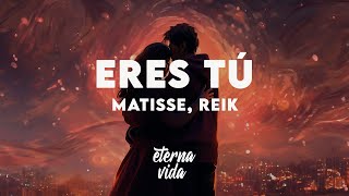 Matisse Reik  Eres Tú LetraLyrics [upl. by Katharina]