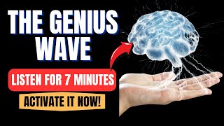 The Genius Wave  Boost Brain Power in Just 7 Minutes [upl. by Eimas]