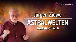 Astralwelten  Workshop mit Jürgen Ziewe TEIL 6 [upl. by Adnwahsor798]