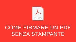 Come Firmare un PDF senza Stampare [upl. by Jordanna595]