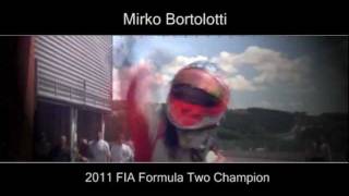 Mirko Bortolotti  2011 FIA Formula Two Champion [upl. by Ibrab]