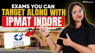 Exams You Can Target Along With IPMAT Indore Exam  IPM Program Through IIMs amp Non IIMs  IPM 2024 [upl. by Delsman]