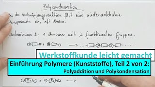 Einführung Polymere Teil 2 von 2 Polyaddition und Polykondensation [upl. by Asilram]