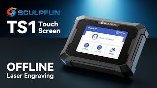 Touch Screen for Laser Engraving Machines Sculpfun TS1 —— Game changer for 95 Laser Engravers [upl. by Carilla]