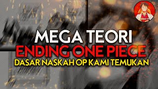 MEGA TEORI  NASKAH DASAR ONE PIECE KAMI TEMUKAN ENDING ONE PIECE AKAN [upl. by Notnef]