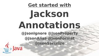 Get started with Jackson annotations  Java Tutorial [upl. by Paresh]