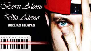 Kohlton Seagrave Born Alone Die Alone Feat EJAZZ The Spazz [upl. by Reube121]