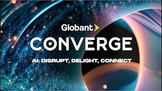 Globant Converge  AI disrupt delight connect  Online Edition [upl. by Rehpretsirhc]