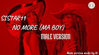 SISTAR19 씨스타19  NO MORE MA BOY  Male Version [upl. by Wilhelmine]