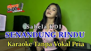 SENANDUNG RINDU Sabela KDI KARAOKE Tanpa Vokal Pria [upl. by Adeys]