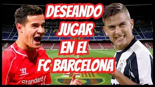 COUTINHO Y DYBALA PROTAGONISTAS  NEYMAR Y VERRATTI  FC BARCELONA FICHAJES Y RUMORES [upl. by Pitarys447]