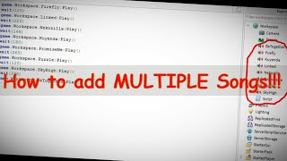 READ DESC How to add MULTIPLE songs to your ROBLOX Game ROBLOX Studio Tutorial old video [upl. by Cimah]