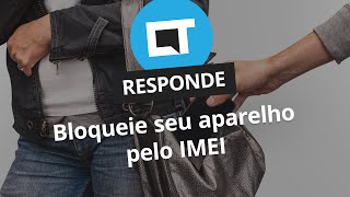 Seu smartphone foi roubado Veja como bloquear o IMEI do celular CT Responde [upl. by Paymar]