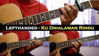 Lefthanded  Ku DiHalaman Rindu InstrumentalChordGuitar Cover [upl. by Otrebogir280]