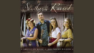 American Made Southern Raised [upl. by Idalla958]