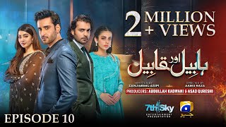 Habil Aur Qabil Episode 10  Eng Sub  Aagha Ali  Yashma Gill  Asad Siddiqui  16th June 2024 [upl. by Nosyla]