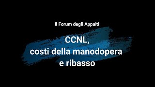 Forum degli appalti CCNL costi manodopera e ribasso [upl. by Yerd]