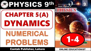 Numerical Problems  Chapter 5  Dynamics  9th Physics  Cantab Publisher Lahore  FBISE [upl. by Abdella]