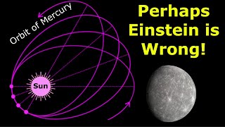 New Explanation for the Precession of Mercurys Orbit Perhaps Einstein is Wrong [upl. by Medor]