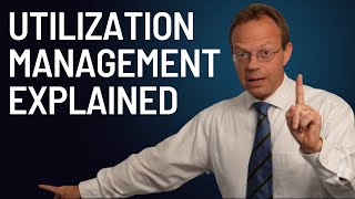 Utilization Management Explained [upl. by Nolos]