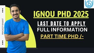 IGNOU PHD ADMISSIONS 2025 PART TIME PHD ADMISSION FORMPHD ADMISSION WITHOUT JRFLAST DATE TO APPLY [upl. by Eldnik153]