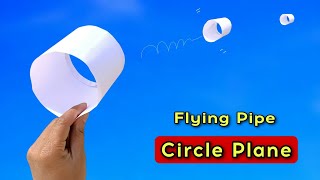 circle plane paper flying pipe plane how to make paper flying circle helicopter best tubular [upl. by Mercier]