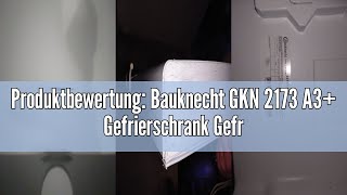 Produktbewertung Bauknecht GKN 2173 A3 Gefrierschrank Gefrieren 310 L  No Frost  Supergefrierfu [upl. by Katz177]