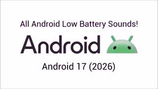 History and Future of Android Low Battery Sounds 3150 BC2E1 [upl. by Nath]